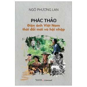 Phác thảo điện ảnh Việt Nam thời đổi mới và hội nhập